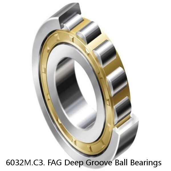 6032M.C3. FAG Deep Groove Ball Bearings