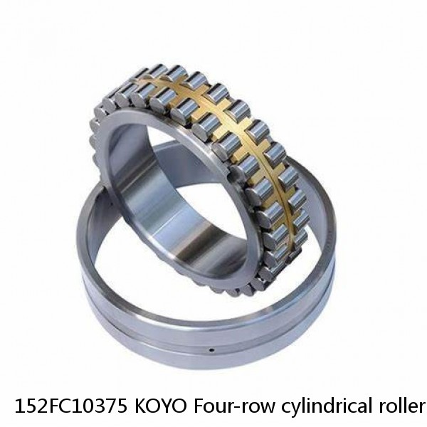 152FC10375 KOYO Four-row cylindrical roller bearings