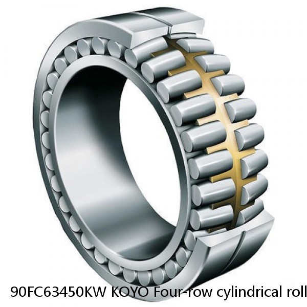 90FC63450KW KOYO Four-row cylindrical roller bearings