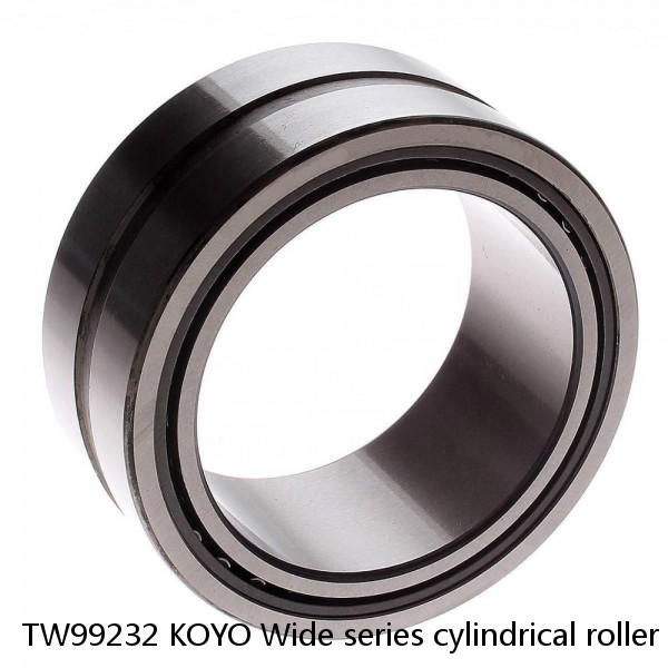 TW99232 KOYO Wide series cylindrical roller bearings