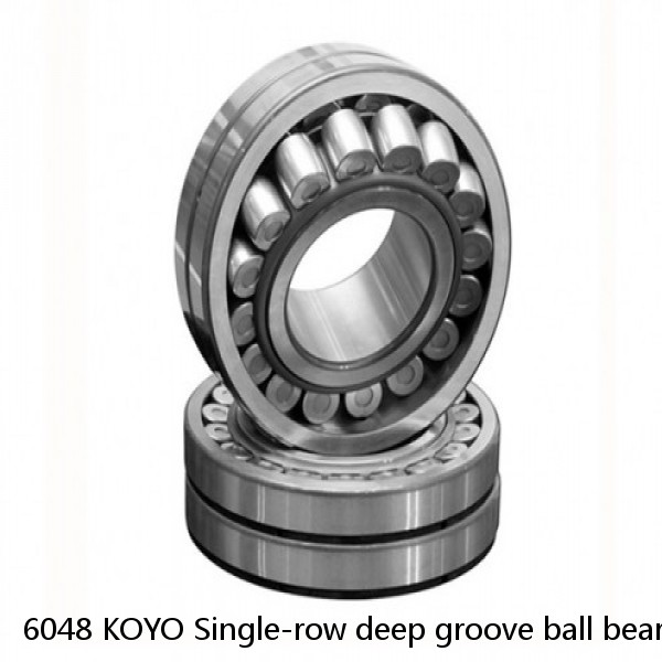 6048 KOYO Single-row deep groove ball bearings