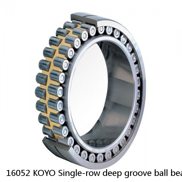 16052 KOYO Single-row deep groove ball bearings