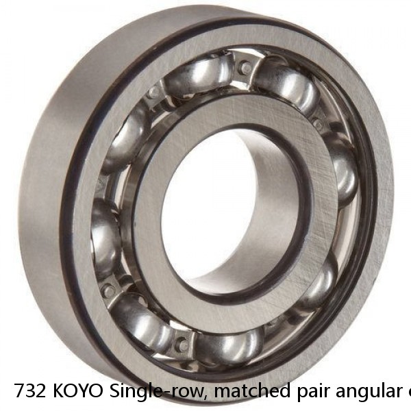 732 KOYO Single-row, matched pair angular contact ball bearings