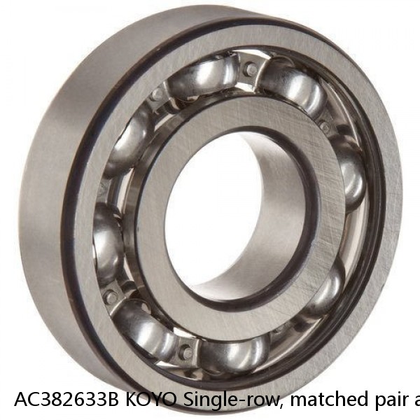 AC382633B KOYO Single-row, matched pair angular contact ball bearings