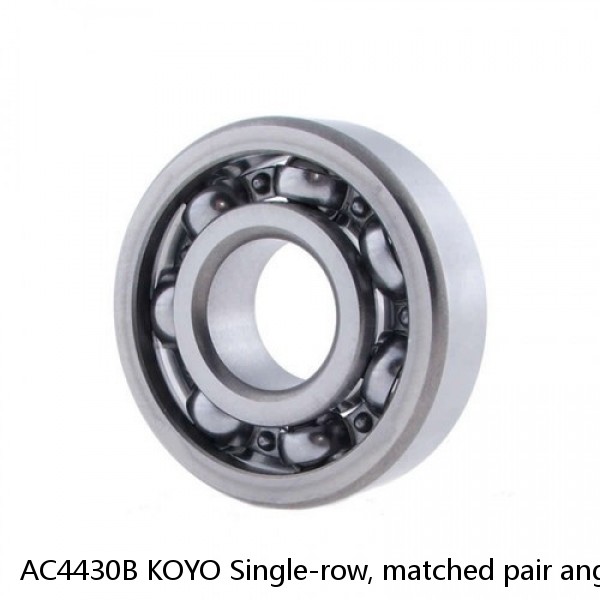 AC4430B KOYO Single-row, matched pair angular contact ball bearings