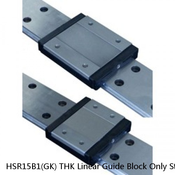 HSR15B1(GK) THK Linear Guide Block Only Standard Grade Interchangeable HSR Series