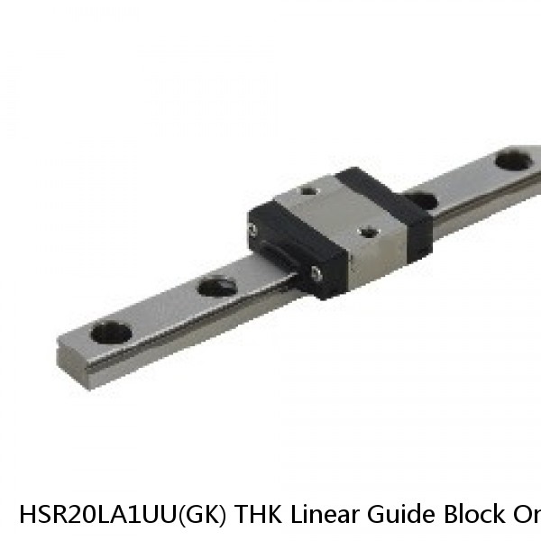 HSR20LA1UU(GK) THK Linear Guide Block Only Standard Grade Interchangeable HSR Series