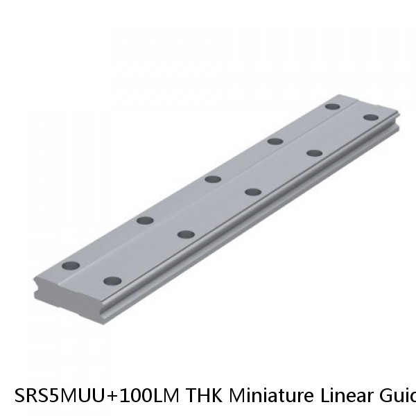 SRS5MUU+100LM THK Miniature Linear Guide Stocked Sizes Standard and Wide Standard Grade SRS Series