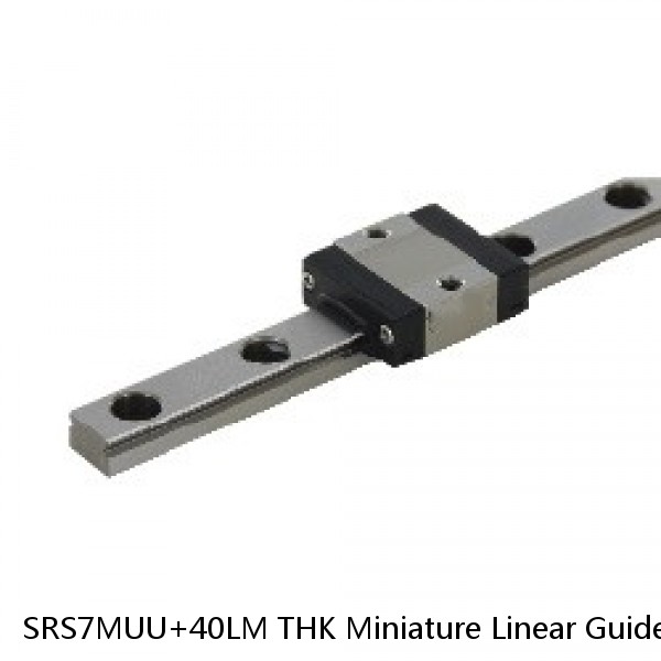 SRS7MUU+40LM THK Miniature Linear Guide Stocked Sizes Standard and Wide Standard Grade SRS Series