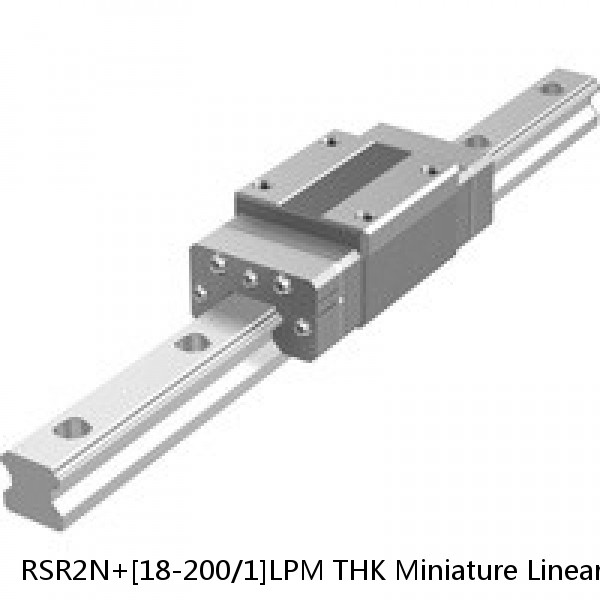 RSR2N+[18-200/1]LPM THK Miniature Linear Guide Full Ball RSR Series