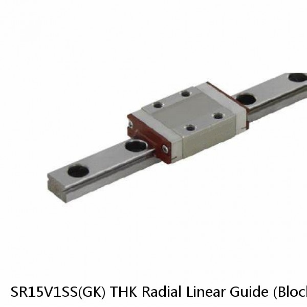 SR15V1SS(GK) THK Radial Linear Guide (Block Only) Interchangeable SR Series