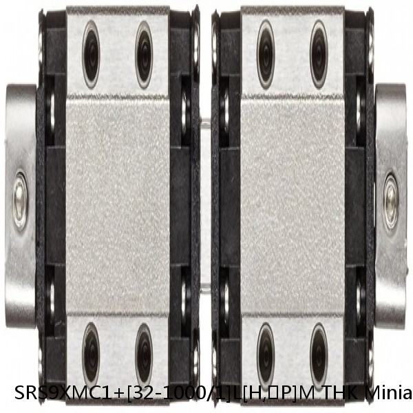 SRS9XMC1+[32-1000/1]L[H,​P]M THK Miniature Linear Guide Caged Ball SRS Series