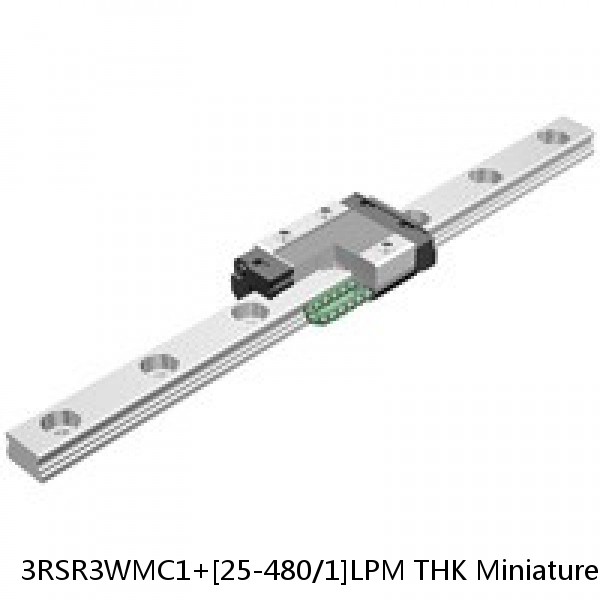 3RSR3WMC1+[25-480/1]LPM THK Miniature Linear Guide Full Ball RSR Series